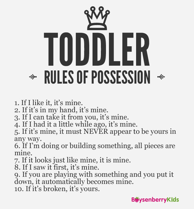 http://www.boysenberrykids.com/wp-content/uploads/2014/04/Toddler-Rules-of-Possession.jpg